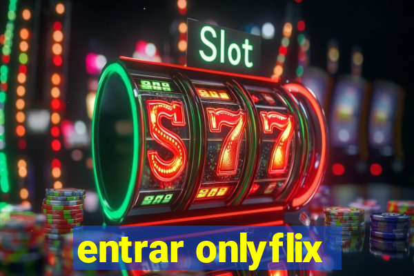 entrar onlyflix